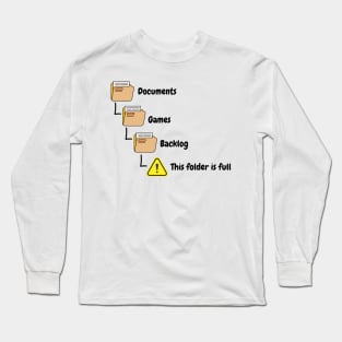 Gamers Backlog Folder Full meme Long Sleeve T-Shirt